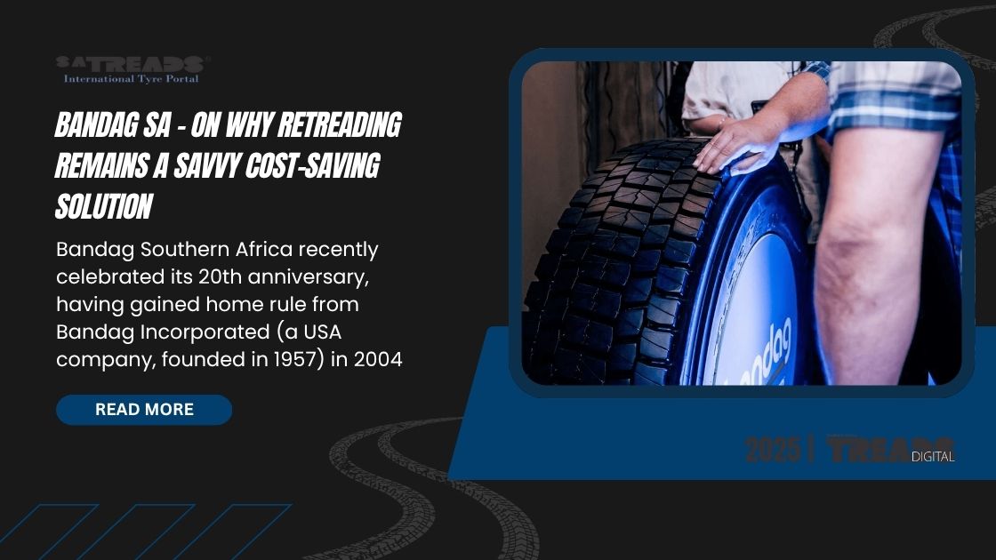 Bandag SA – On why retreading remains a savvy cost-saving solution